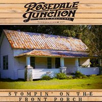 Rosedale Junction - Stompin' On The Front Porch (2021) MP3