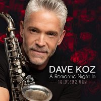 Dave Koz - A Romantic Night In (The Love Songs Album) (2021) MP3