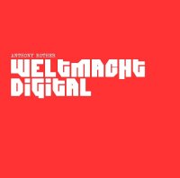 Anthony Rother - Weltmacht Digital (2021) MP3
