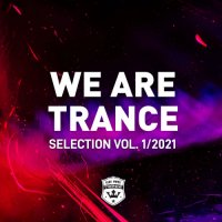 VA - We Are Trance Selection Vol. 1 / 2021 (2021) MP3