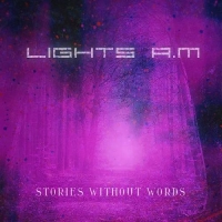 Lights A.M - Stories Without Words (2021) MP3