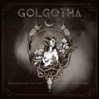 Golgotha - Remembering the Past - Writing the Future (2021) MP3
