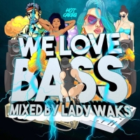 VA - We Love Bass [mixed by Lady Waks] (2021) MP3