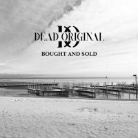 Dead Original - Bought & Sold (2021) MP3