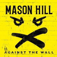 Mason Hill - Against the Wall (2021) MP3