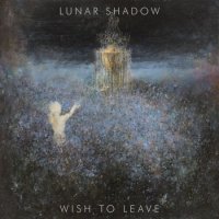 Lunar Shadow - Wish To Leave (2021) MP3