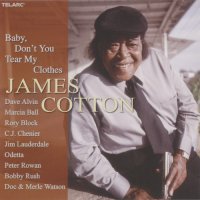 James Cotton - Baby, Don't You Tear My Clothes (2004) MP3