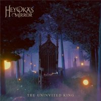 Heyoka's Mirror - The Uninvited King (2021) MP3