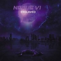Nexus VI - Enslaved (2021) MP3