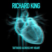 Richard King - Tattooed Across My Heart (2021) MP3