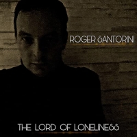 Roger Santorini - The Lord Of Loneliness (2021) MP3