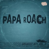 Papa Roach - Greatest Hits Vol.2 The Better Noise Years [2010-2020] (2021) MP3