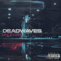 Deadwaves - What It Means (2021) MP3