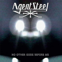 Agent Steel - No Other Godz Before Me (2021) MP3