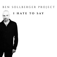 Ben Sollberger Project - I Hate To Say (2021) MP3