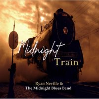 Ryan Neville & The Midnight Blues Band - Midnight Train (2021) MP3