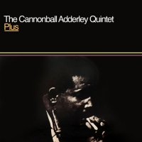 Cannonball Adderley Quintet - Plus (2021) MP3