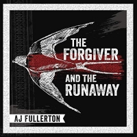 A.J. Fullerton - The Forgiver And The Runaway (2021) MP3