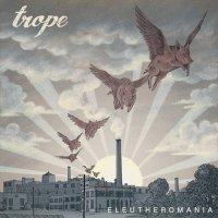 Trope - Eleutheromania (2021) MP3