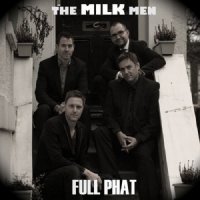 The Milk Men - Full Phat (2015) MP3