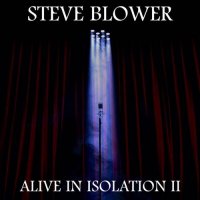 Steve Blower - Alive in Isolation II [2021 Sessions] (2021) MP3