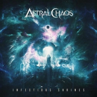 Astral Chaos - Infectious Shrines (2021) MP3