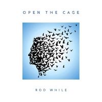 Rod While - Open The Cage (2021) MP3
