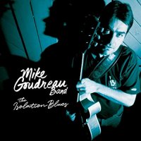 Mike Goudreau Band - The Isolation Blues (2021) MP3