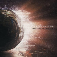 When The Walls Fall - Unbound Struggle (2021) MP3
