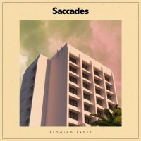 Saccades - Flowing Fades (2021) MP3