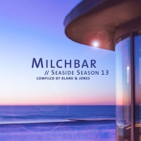 Blank & Jones - Milchbar: Seaside Season 13 (2021) MP3
