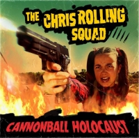 The Chris Rolling Squad - Cannonball Holocaust (2021) MP3