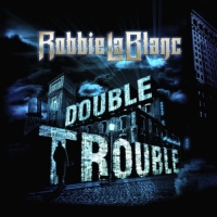 Robbie LaBlanc - Double Trouble (2021) MP3