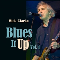 Mick Clarke - Blues It Up Vol. 1 (2021) MP3