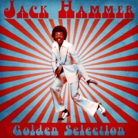 Jack Hammer (Earl Solomon Burroughs) - Golden Selection [Remastered] (2021) MP3