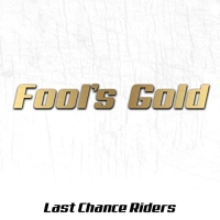 Last Chance Riders - Fool's Gold (2021) MP3