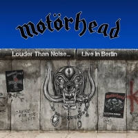 Mot&#246;rhead - Louder Than Noise… Live in Berlin (2021) MP3