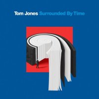 Tom Jones - Surrounded By Time (2021) MP3