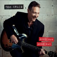 Tom Craig - Good Man Gone Bad (2021) MP3