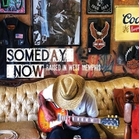 Someday Now - Raised In West Memphis (2021) MP3