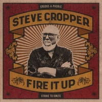 Steve Cropper - Fire It Up (2021) MP3