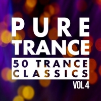 VA - Pure Trance Vol 4 - 50 Trance Classics (2021) MP3