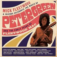 Mick Fleetwood and Friends - Celebrate the Music of Peter Green and the Early Years of Fleetwood Mac (2021) MP3