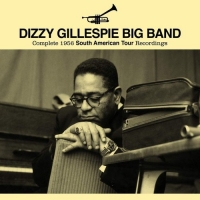 Dizzy Gillespie Big Band - Complete 1956 South American Tour Recordings (2015) MP3