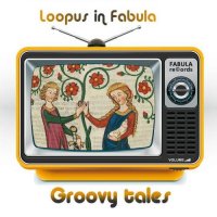 Loopus In Fabula - Groovy Tales (2021) MP3