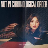 Julia Michaels - Not In Chronological Order [Deluxe Edition] (2021) MP3