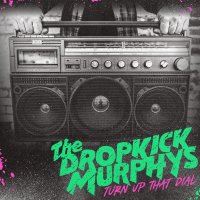 Dropkick Murphys - Turn Up That Dial (2021) MP3