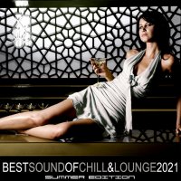 VA - Best Sound of Chill & Lounge 2021 [Summer Edition] (2021) MP3