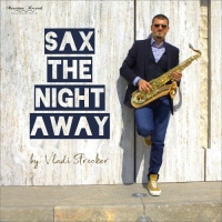 Vladi Strecker - Sax the Night Away - Saxophone Lounge Music & Chillout Grooves (2021) MP3