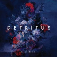 Sarah Neufeld - Detritus (2021) MP3